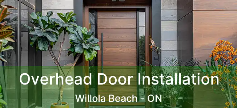 Overhead Door Installation Willola Beach - ON