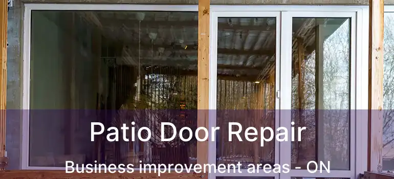 Patio Door Repair Business improvement areas - ON