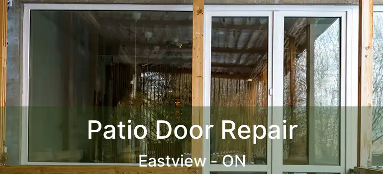 Patio Door Repair Eastview - ON