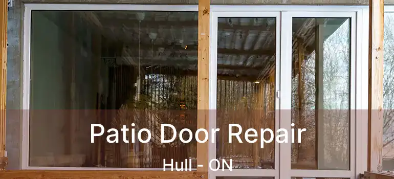 Patio Door Repair Hull - ON