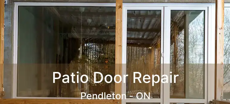  Patio Door Repair Pendleton - ON