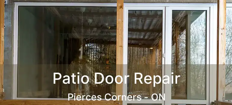 Patio Door Repair Pierces Corners - ON