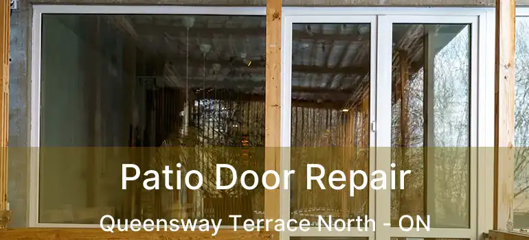  Patio Door Repair Queensway Terrace North - ON