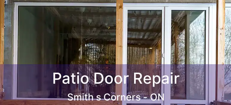  Patio Door Repair Smith s Corners - ON