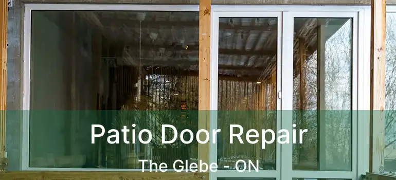 Patio Door Repair The Glebe - ON