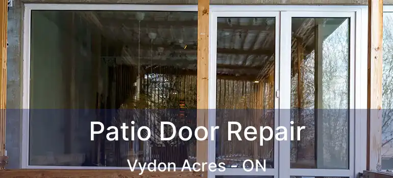 Patio Door Repair Vydon Acres - ON