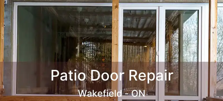 Patio Door Repair Wakefield - ON