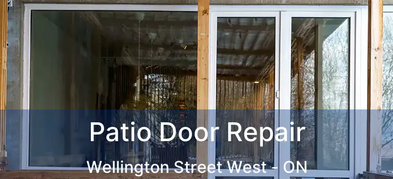  Patio Door Repair Wellington Street West - ON