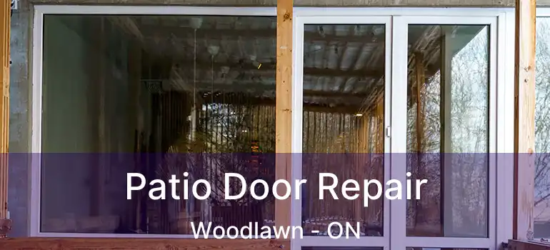  Patio Door Repair Woodlawn - ON