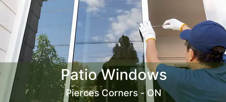  Patio Windows Pierces Corners - ON