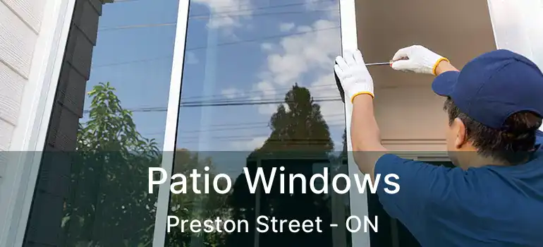  Patio Windows Preston Street - ON