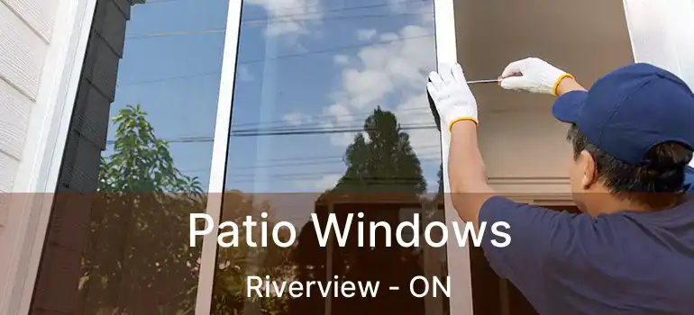 Patio Windows Riverview - ON