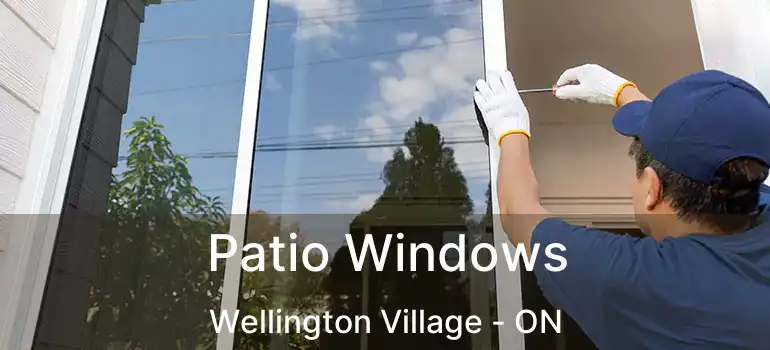  Patio Windows Wellington Village - ON