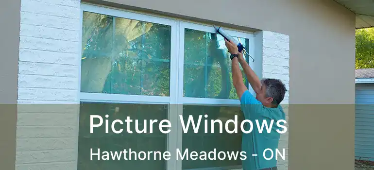Picture Windows Hawthorne Meadows - ON