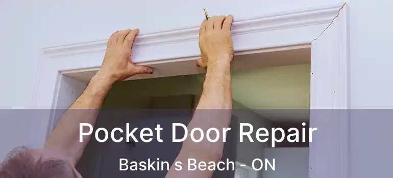 Pocket Door Repair Baskin s Beach - ON