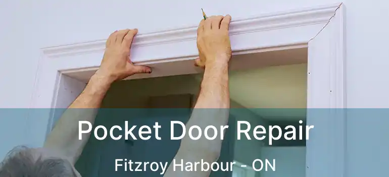 Pocket Door Repair Fitzroy Harbour - ON