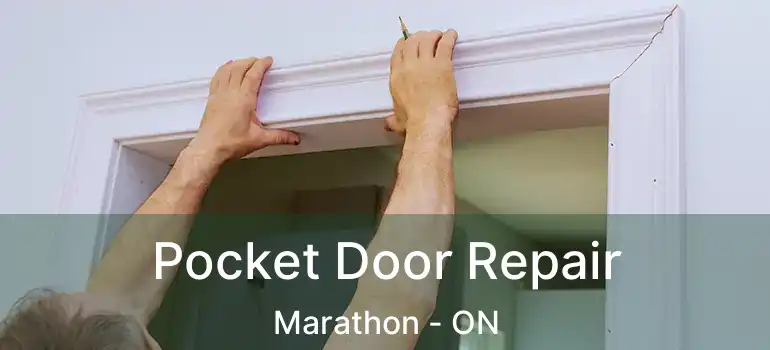  Pocket Door Repair Marathon - ON