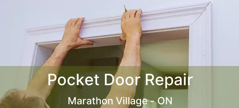  Pocket Door Repair Marathon Village - ON