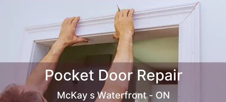  Pocket Door Repair McKay s Waterfront - ON