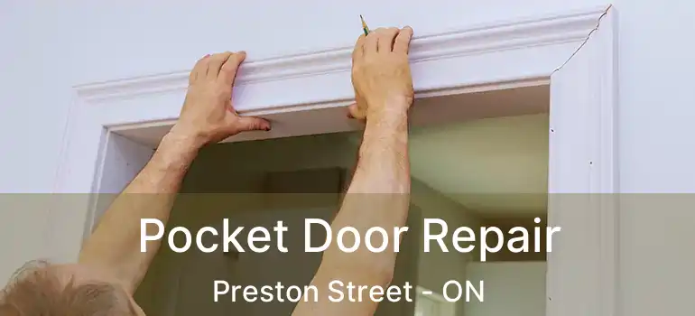 Pocket Door Repair Preston Street - ON