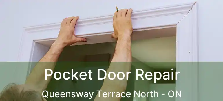  Pocket Door Repair Queensway Terrace North - ON