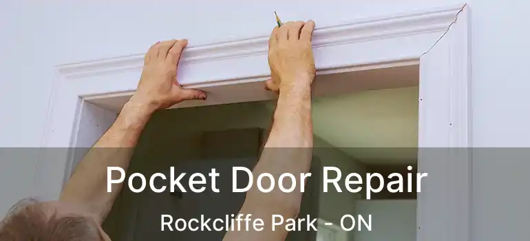  Pocket Door Repair Rockcliffe Park - ON