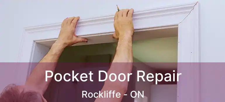  Pocket Door Repair Rockliffe - ON