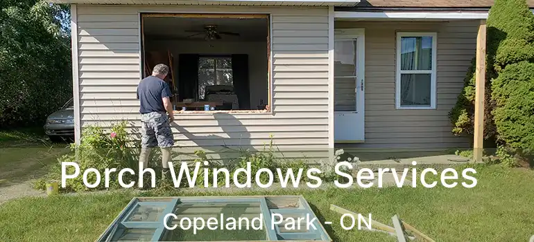  Porch Windows Services Copeland Park - ON