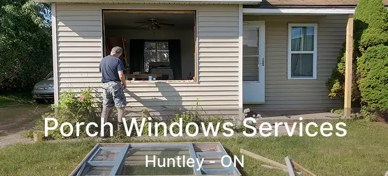  Porch Windows Services Huntley - ON