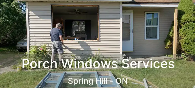  Porch Windows Services Spring Hill - ON