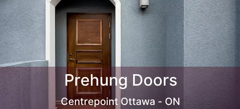 Prehung Doors Centrepoint Ottawa - ON