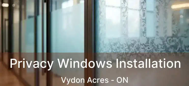  Privacy Windows Installation Vydon Acres - ON