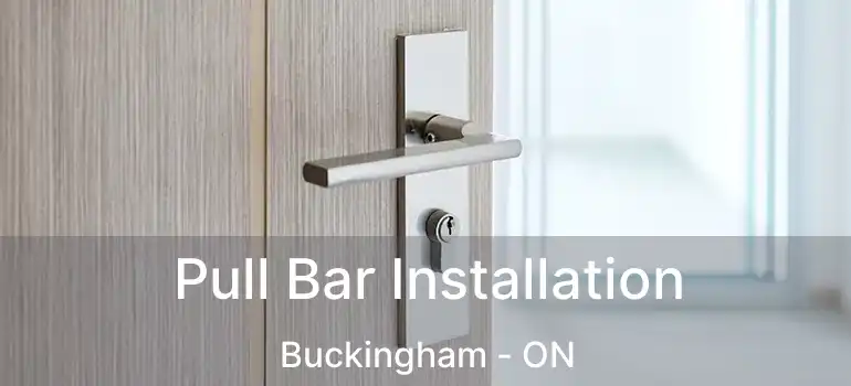 Pull Bar Installation Buckingham - ON