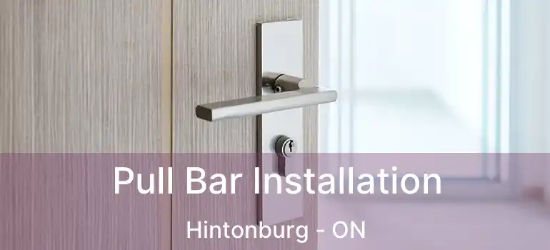  Pull Bar Installation Hintonburg - ON