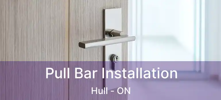 Pull Bar Installation Hull - ON