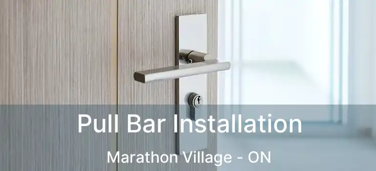Pull Bar Installation Marathon Village - ON