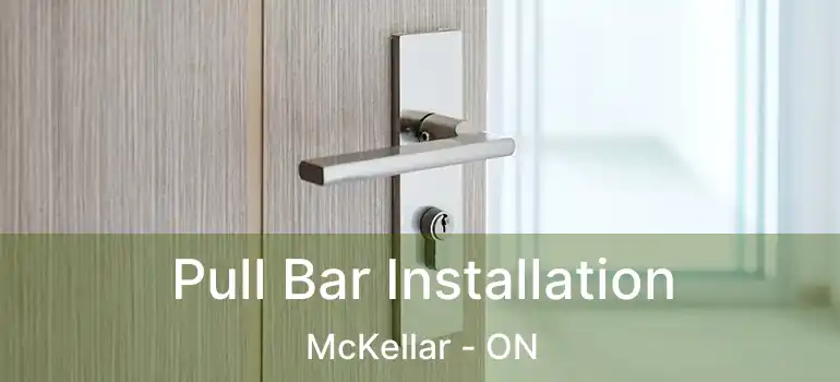 Pull Bar Installation McKellar - ON