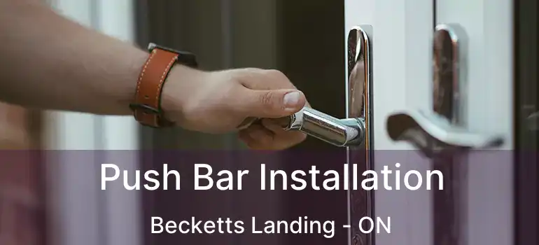 Push Bar Installation Becketts Landing - ON