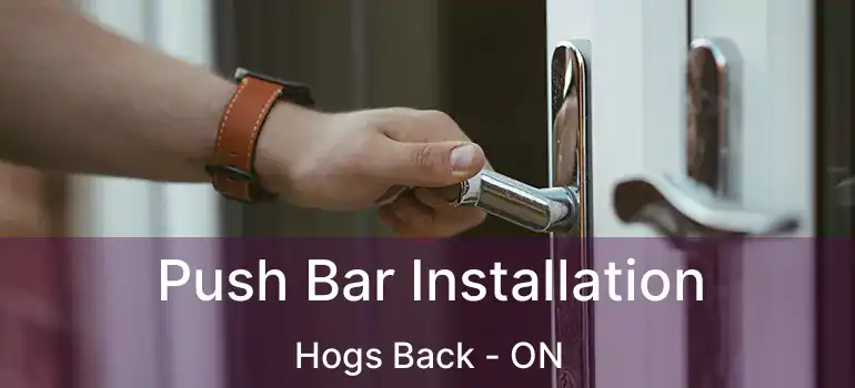 Push Bar Installation Hogs Back - ON