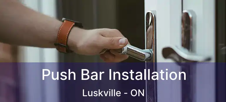 Push Bar Installation Luskville - ON