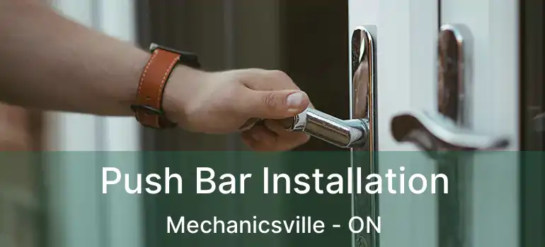Push Bar Installation Mechanicsville - ON