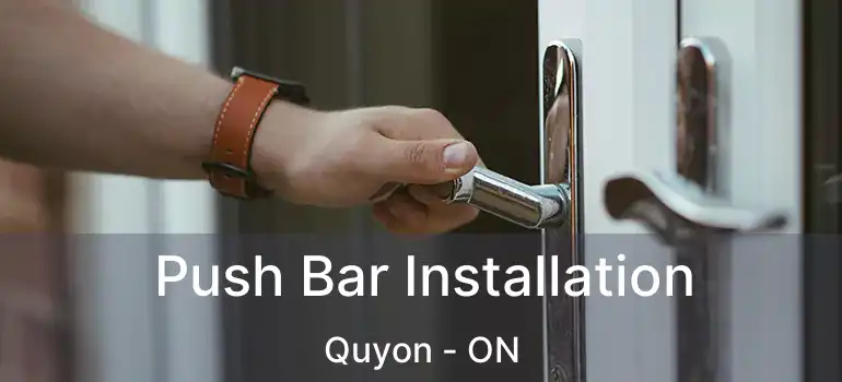 Push Bar Installation Quyon - ON