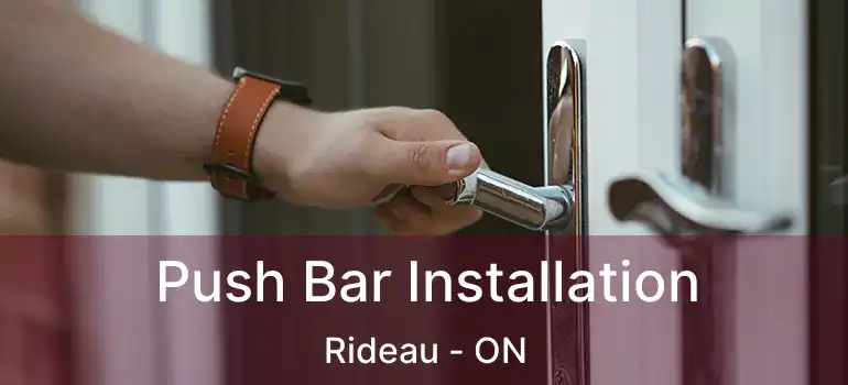 Push Bar Installation Rideau - ON