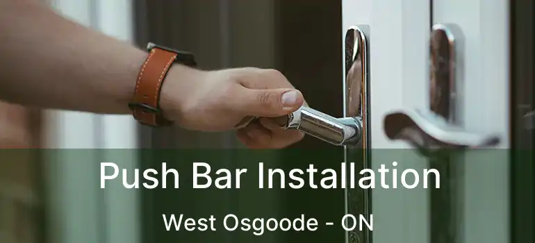Push Bar Installation West Osgoode - ON