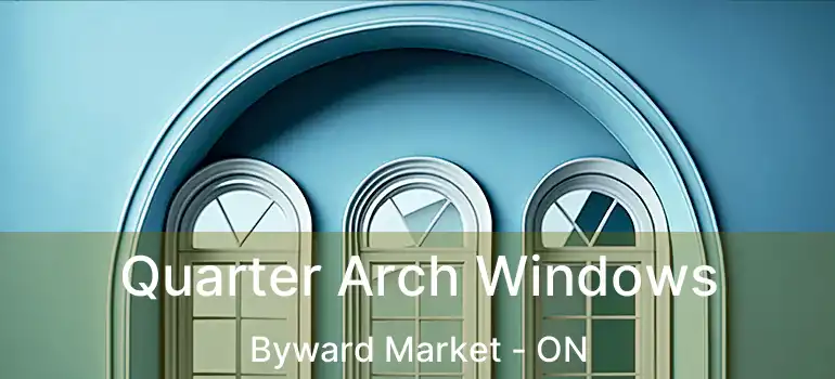 Quarter Arch Windows Byward Market - ON