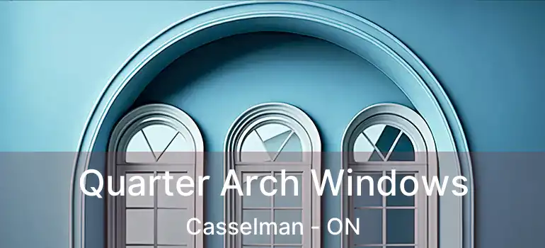  Quarter Arch Windows Casselman - ON