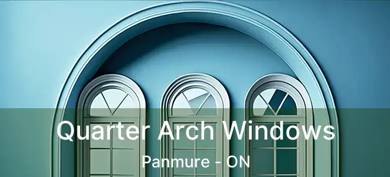  Quarter Arch Windows Panmure - ON