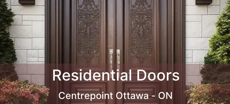 Residential Doors Centrepoint Ottawa - ON