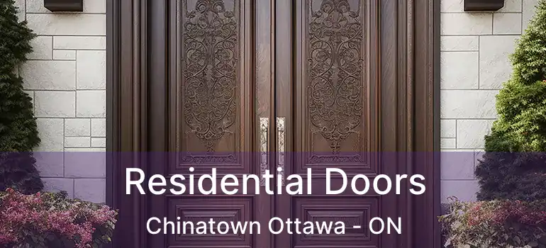 Residential Doors Chinatown Ottawa - ON