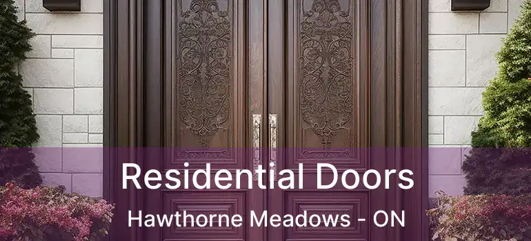Residential Doors Hawthorne Meadows - ON